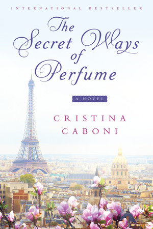 The Secret Ways of Perfume Paperback by Cristina Caboni