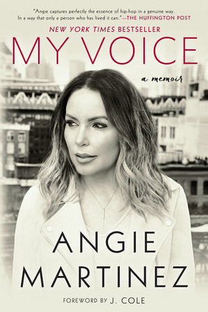 My Voice Paperback by Angie Martinez with a Foreword by J. Cole