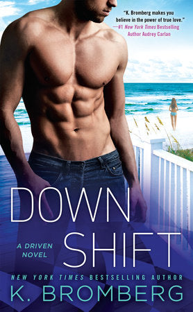 Down Shift Paperback by K. Bromberg