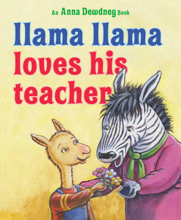 Llama Llama Loves His Teacher Hardcover by Anna Dewdney; illustrated by JT Morrow