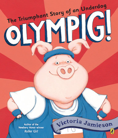 Olympig! Paperback by Victoria Jamieson