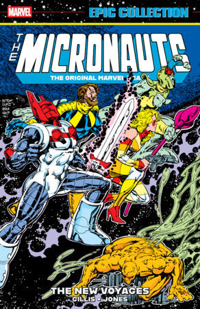 Micronauts Epic Collection: The Original Marvel Years - The New Voyages Paperback by Peter B. Gillis