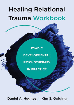 Healing Relational Trauma Workbook Paperback by Daniel A Hughes