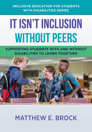 It Isn't Inclusion Without Peers Paperback by Matthew Brock
