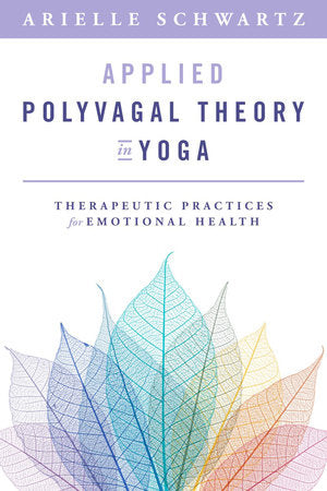Applied Polyvagal Theory in Yoga Paperback by Arielle Schwartz