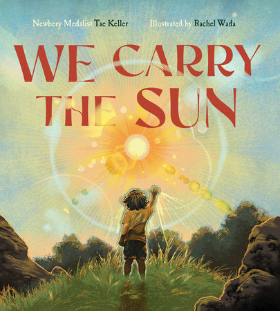 We Carry the Sun Hardcover by Tae Keller