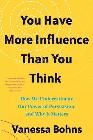You Have More Influence Than You Think TR by Vanessa Bohns