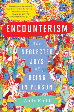 Encounterism Paperback by Andy Field
