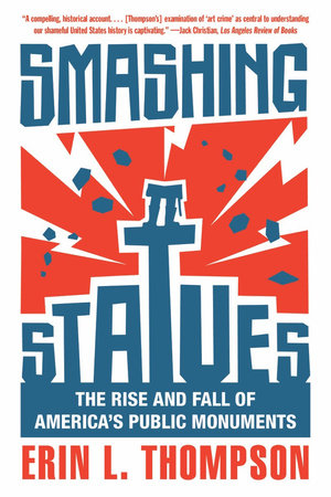Smashing Statues TR by Erin L Thompson