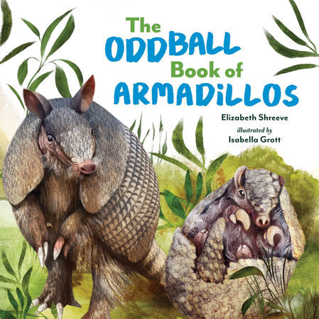 The Oddball Book of Armadillos Hardcover by Elizabeth Shreeve