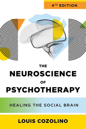 The Neuroscience of Psychotherapy Hardcover by Louis Cozolino