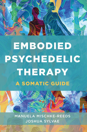 Embodied Psychedelic Therapy Paperback by Manuela Mischke-Reeds