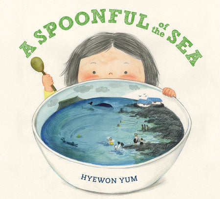 A Spoonful of the Sea Hardcover by Hyewon Yum