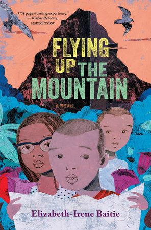 Flying Up the Mountain Paperback by Elizabeth-Irene Baitie