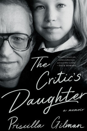 The Critic's Daughter TR by Priscilla Gilman