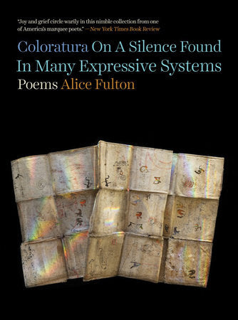 Coloratura On A Silence Found In Many Expressive Systems TR by Alice Fulton