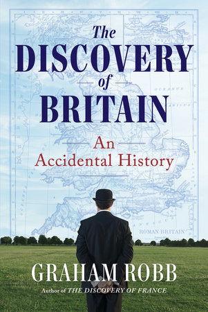 The Discovery of Britain Hardcover by Graham Robb