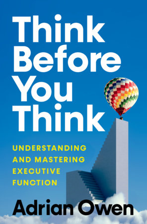 Think Before You Think Hardcover by Adrian Owen