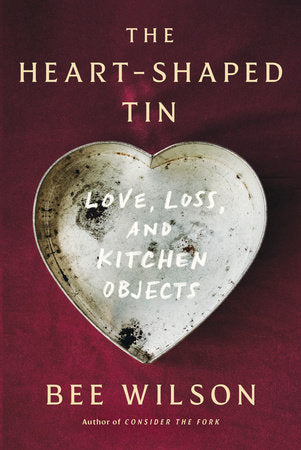 The Heart-Shaped Tin Hardcover by Bee Wilson