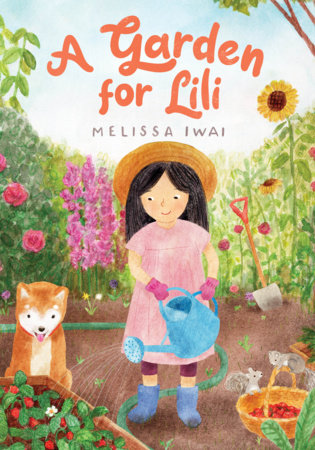 A Garden for Lili Hardcover by Melissa Iwai