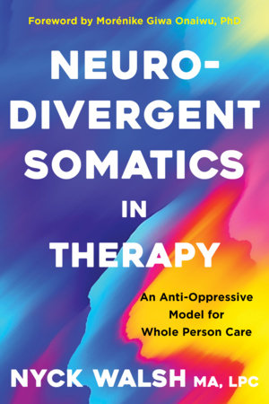 Neurodivergent Somatics in Therapy Paperback by Nyck Walsh