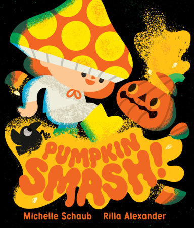 Pumpkin Smash Hardcover by Michelle Schaub