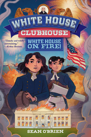 White House on Fire! (White House Clubhouse #2) TR by Sean O'Brien
