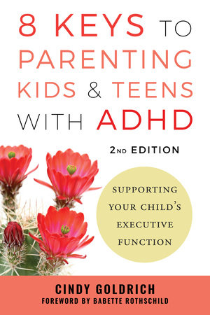 8 Keys to Parenting Kids & Teens with ADHD Paperback by Cindy Goldrich