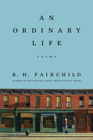 An Ordinary Life Paperback by B.H. Fairchild