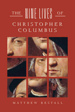 The Nine Lives of Christopher Columbus Hardcover by Matthew Restall