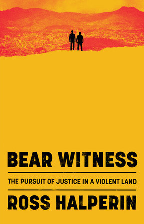 Bear Witness Hardcover by Ross Halperin