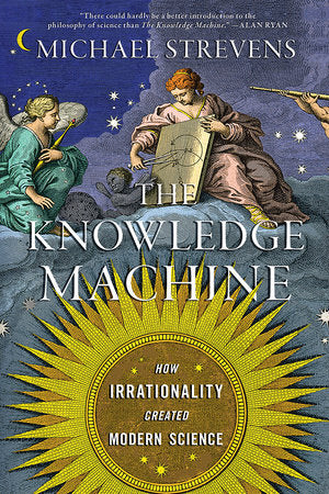 The Knowledge Machine Paperback by Michael Strevens