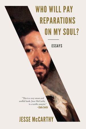 Who Will Pay Reparations on My Soul? TR by Jesse McCarthy
