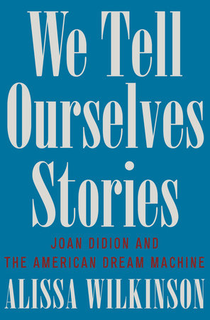 We Tell Ourselves Stories Hardcover by Alissa Wilkinson