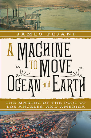 A Machine to Move Ocean and Earth Hardcover by James Tejani