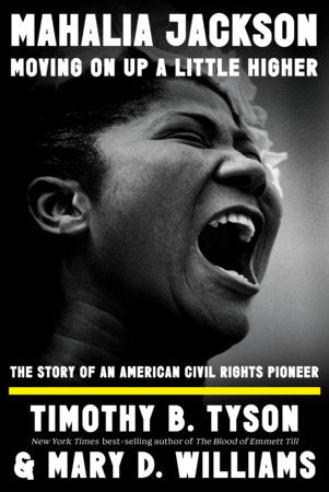 Mahalia Jackson, Moving On Up a Little Higher Hardcover by Timothy B. Tyson