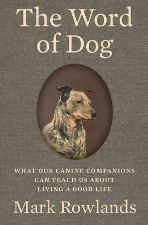 The Word of Dog Hardcover by Mark Rowlands