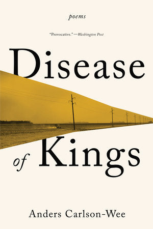Disease of Kings Paperback by Anders Carlson-Wee
