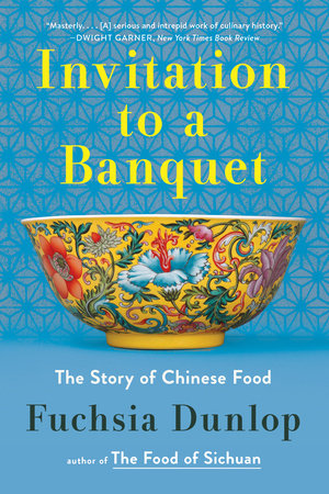Invitation to a Banquet Paperback by Fuchsia Dunlop