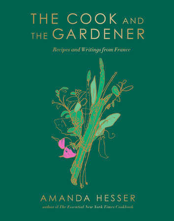 The Cook and the Gardener Hardcover by Amanda Hesser