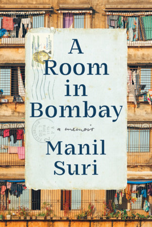A Room in Bombay Hardcover by Manil Suri