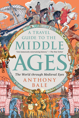 A Travel Guide to the Middle Ages Paperback by Anthony Bale