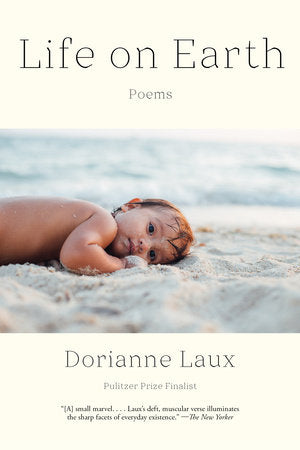 Life on Earth TR by Dorianne Laux