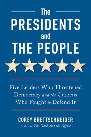 The Presidents and the People TR by Corey Brettschneider