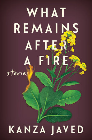 What Remains After a Fire Hardcover by Kanza Javed
