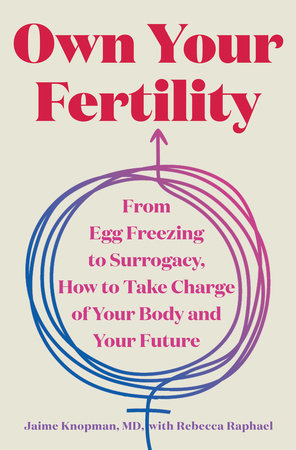 Own Your Fertility Hardcover by Jaime Knopman