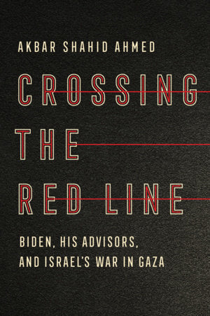 Crossing the Red Line Hardcover by Akbar Shahid Ahmed