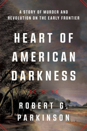 Heart of American Darkness TR by Robert G. Parkinson