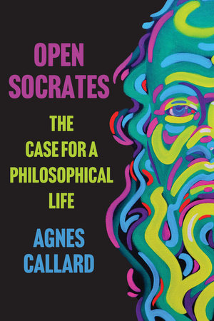 Open Socrates Paperback by Agnes Callard