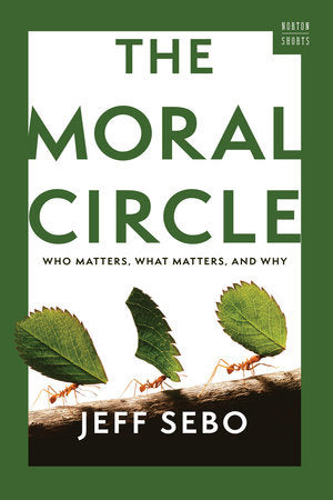 The Moral Circle TR by Jeff Sebo